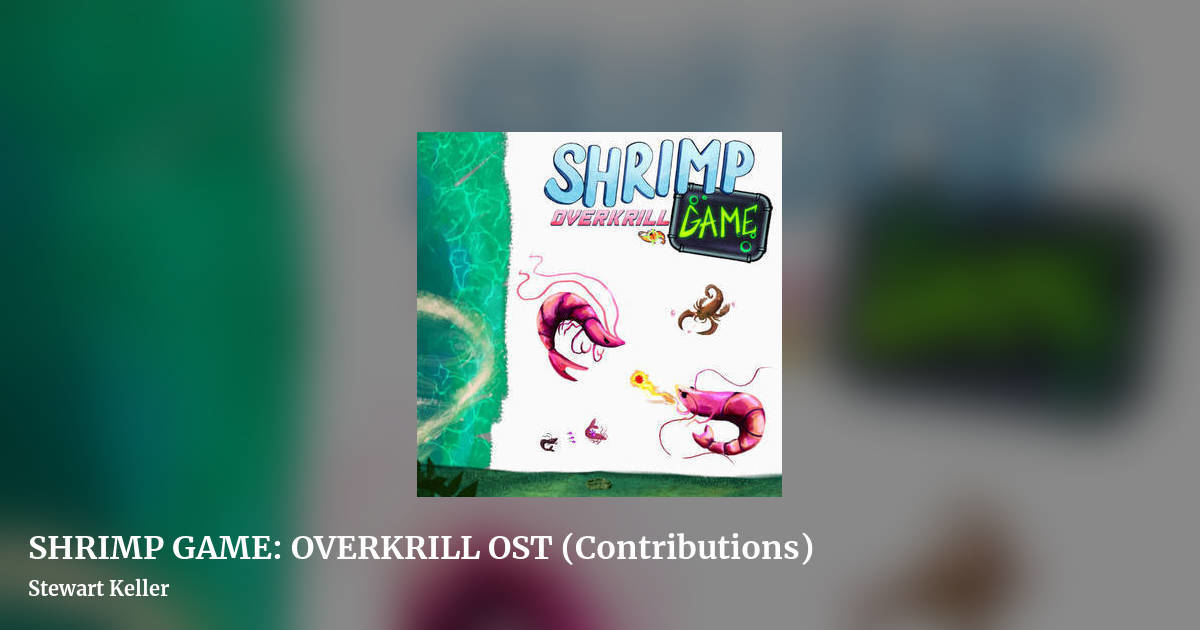 SHRIMP GAME: OVERKRILL OST (Contributions) by Stewart Keller, landscape clean share image