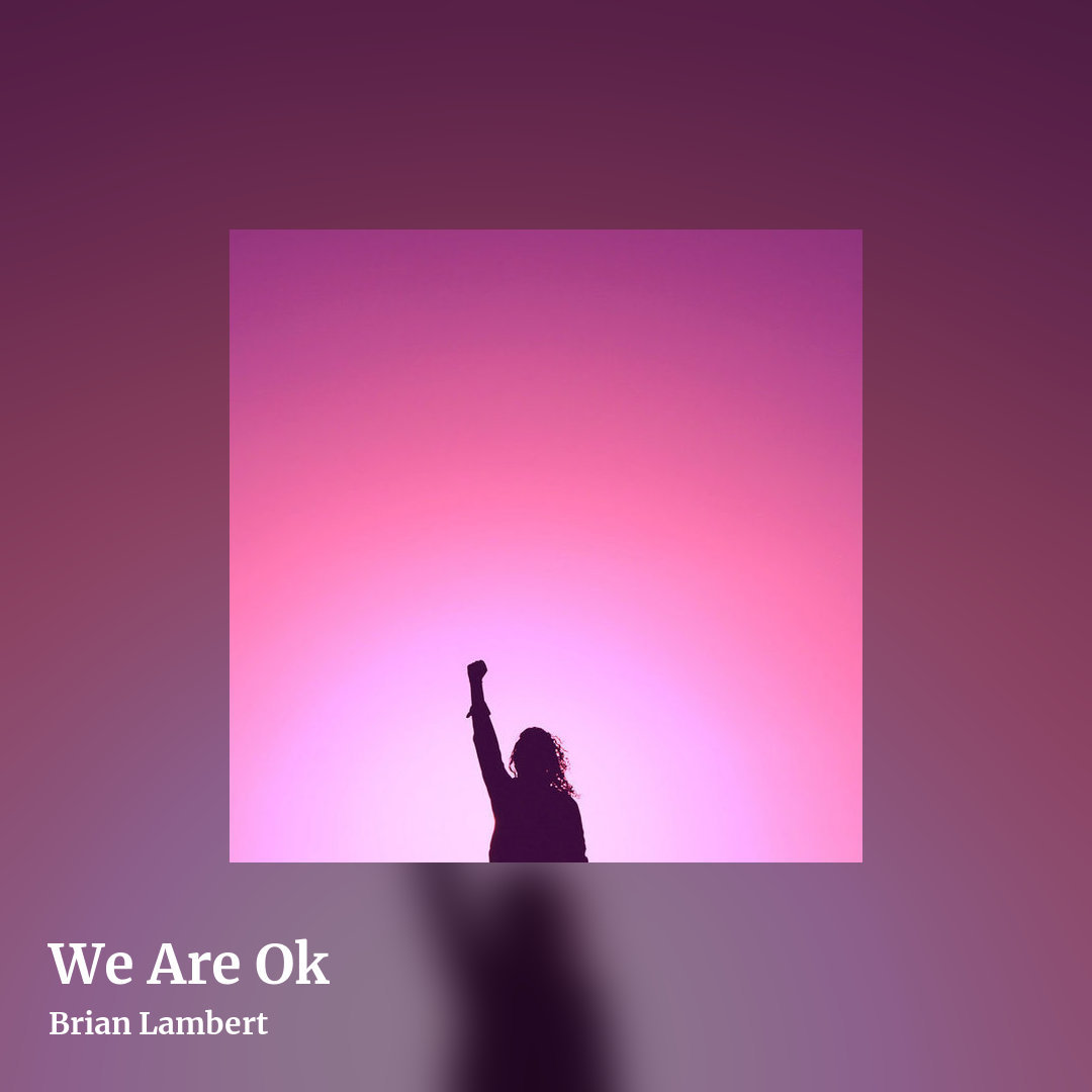 We Are Ok by Brian Lambert, square clean share image