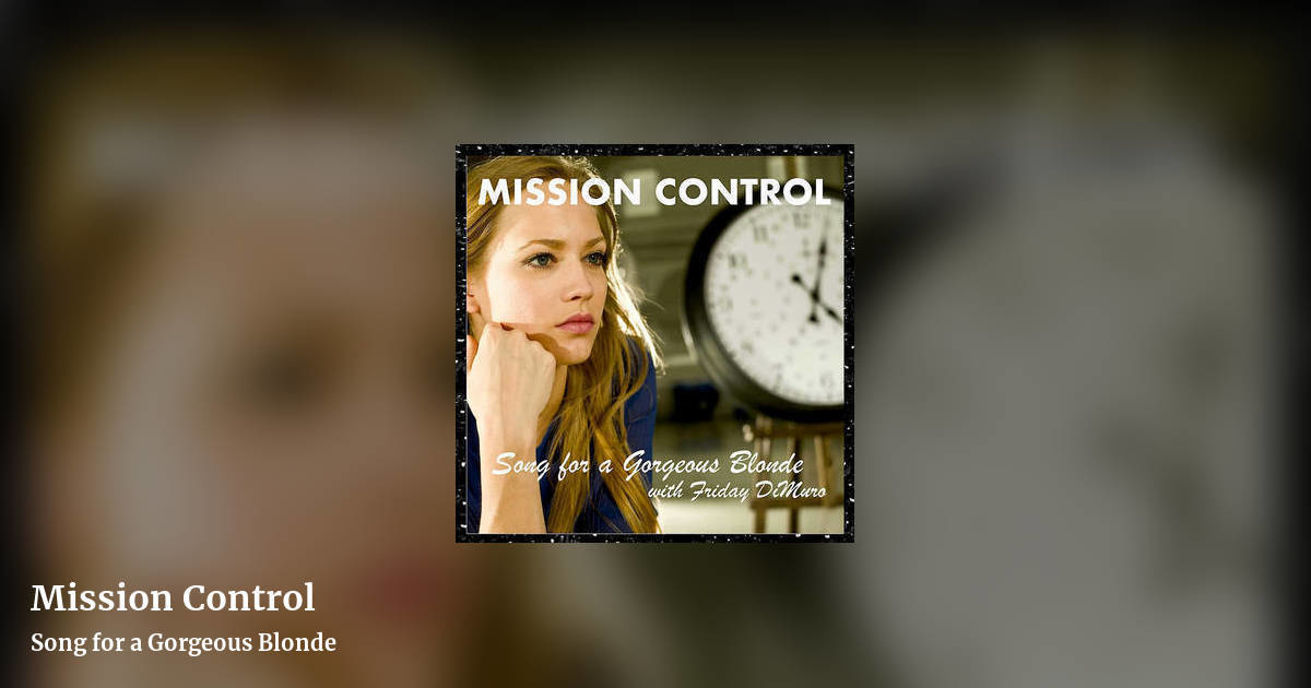 Mission Control by Song for a Gorgeous Blonde, landscape clean share image