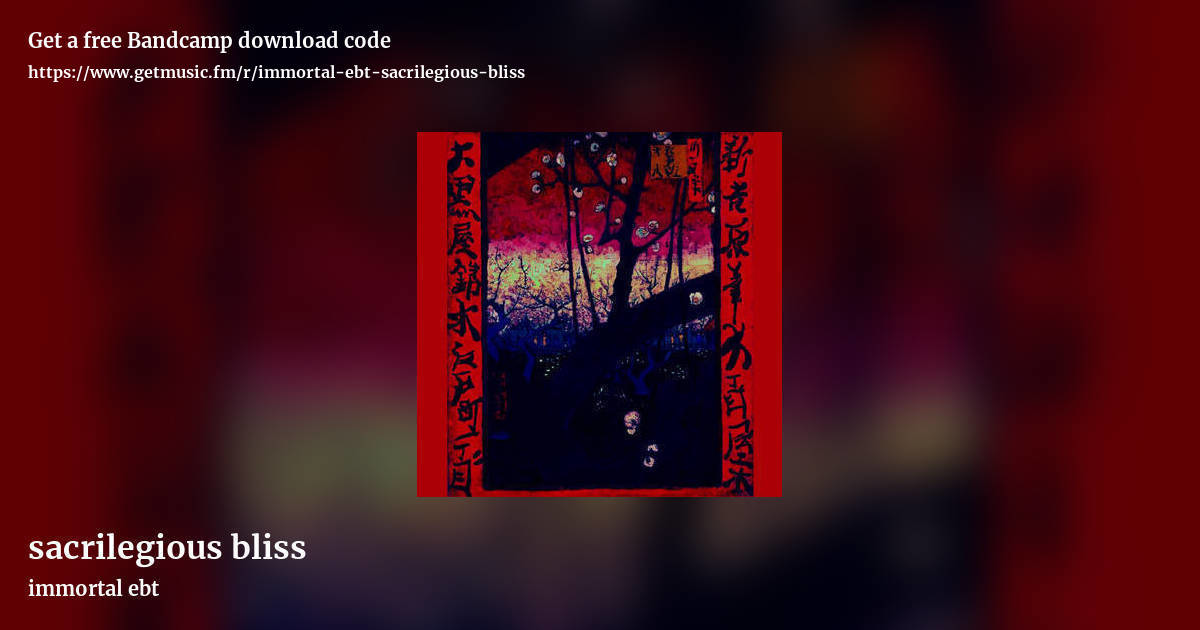 sacrilegious bliss by immortal ebt, landscape promo share image