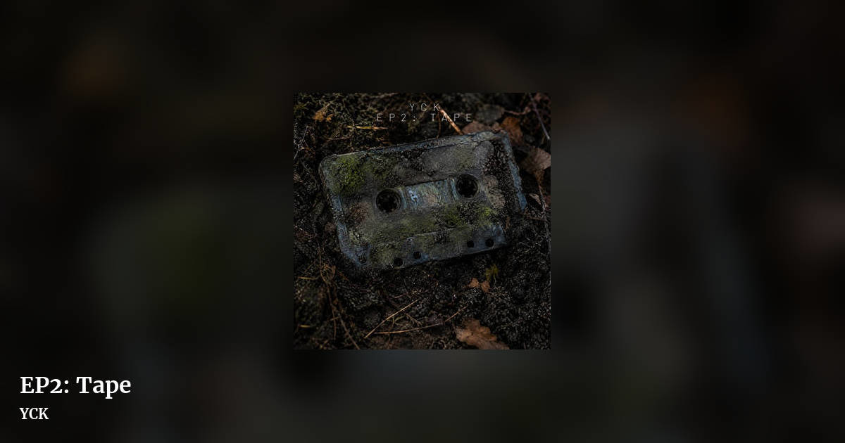 EP2: Tape by YCK, landscape clean share image