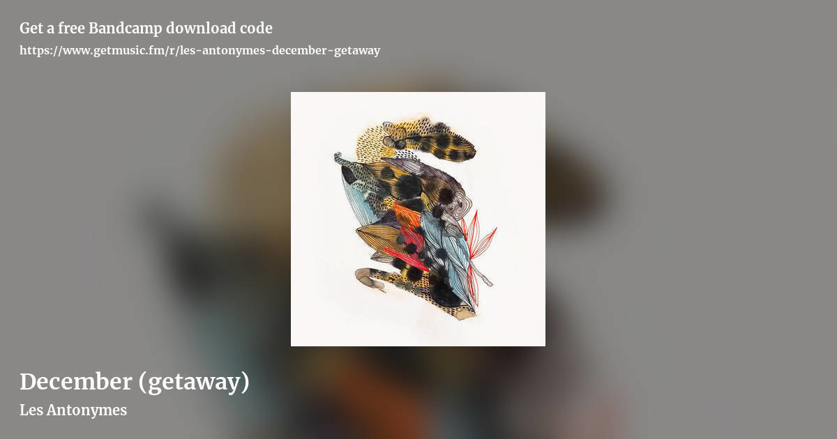December (getaway) by Les Antonymes, landscape promo share image