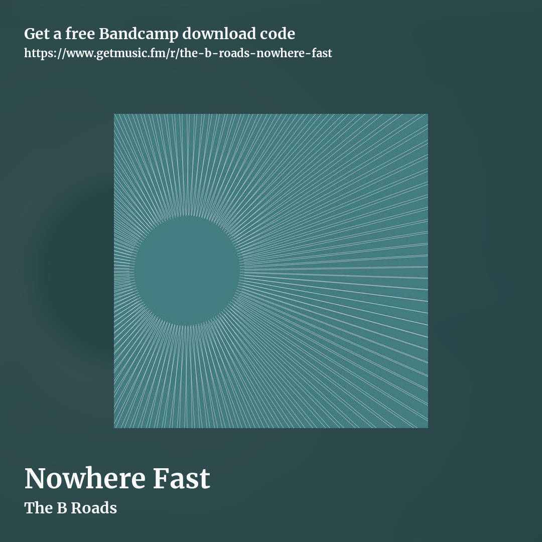 Nowhere Fast by The B Roads, square promo share image