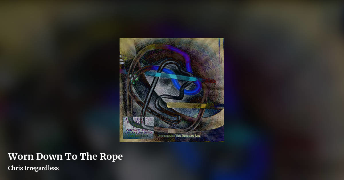 Worn Down To The Rope by Chris Irregardless, landscape clean share image