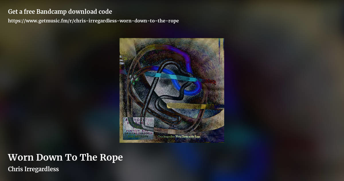Worn Down To The Rope by Chris Irregardless, landscape promo share image