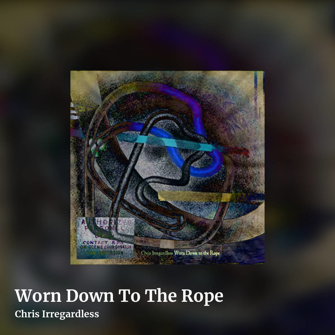 Worn Down To The Rope by Chris Irregardless, square clean share image