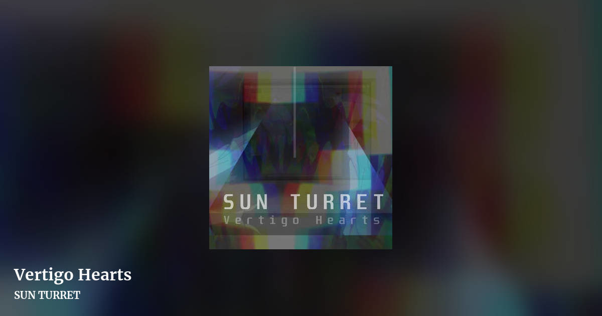 Vertigo Hearts by SUN TURRET, landscape clean share image