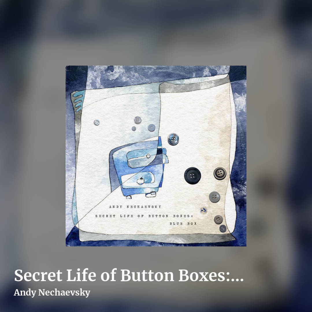 Secret Life of Button Boxes: Blue Box by Andy Nechaevsky, square clean share image