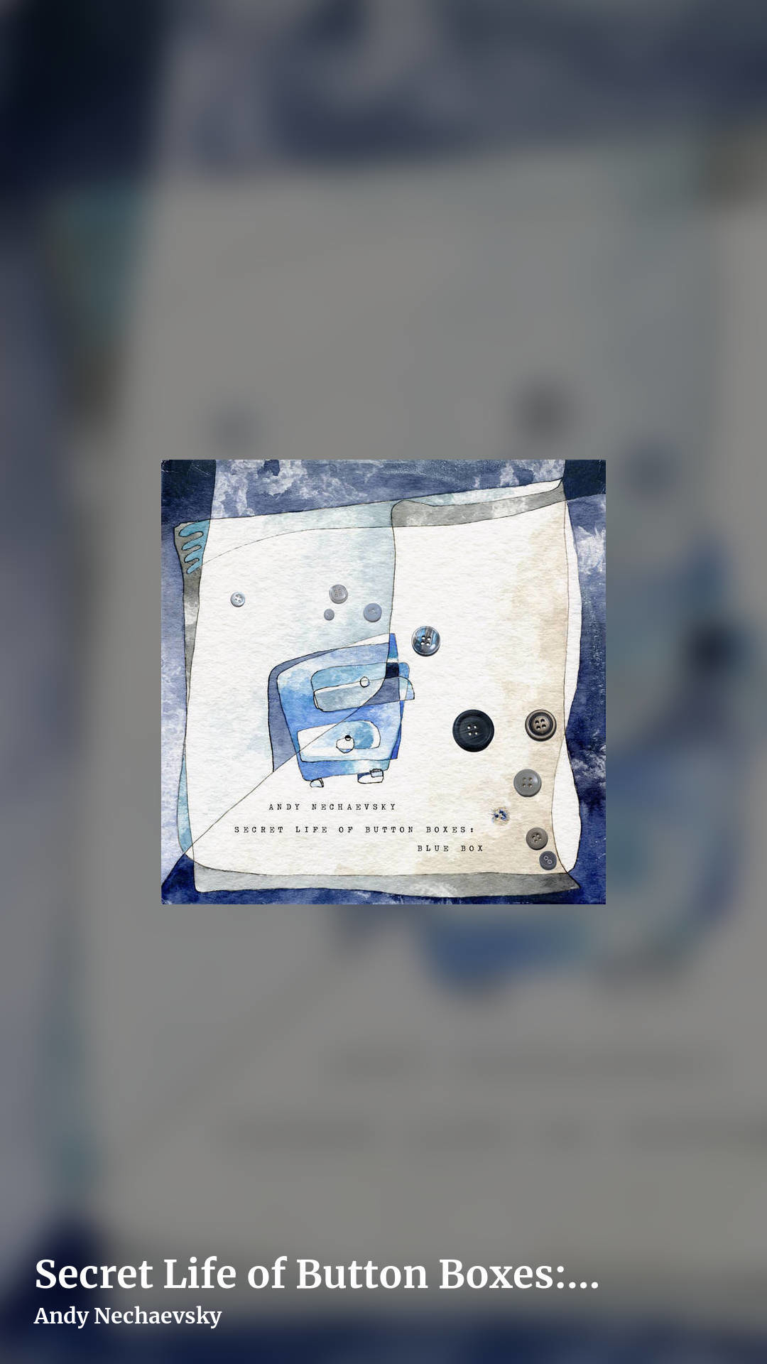 Secret Life of Button Boxes: Blue Box by Andy Nechaevsky, story clean share image