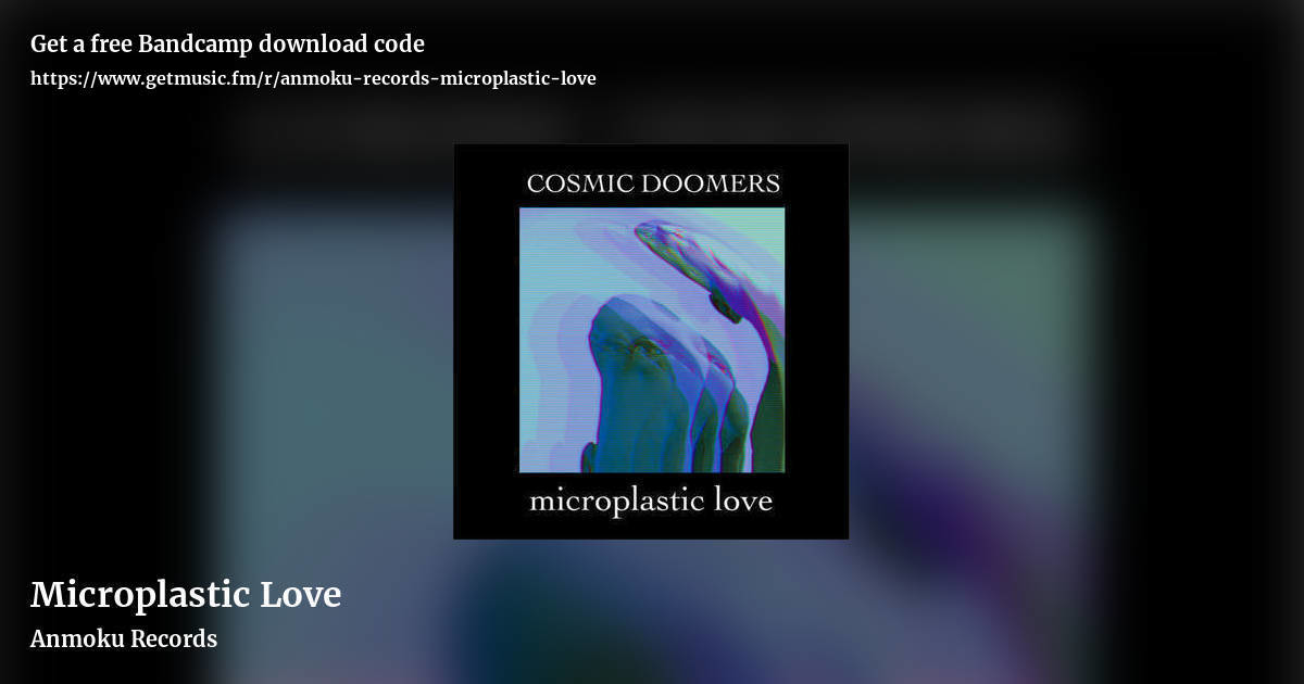 Microplastic Love by Anmoku Records, landscape promo share image