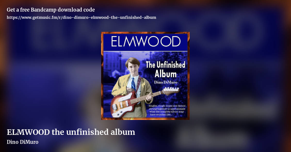 ELMWOOD the unfinished album by Dino DiMuro, landscape promo share image