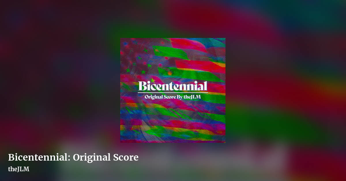 Bicentennial: Original Score by theJLM, landscape clean share image