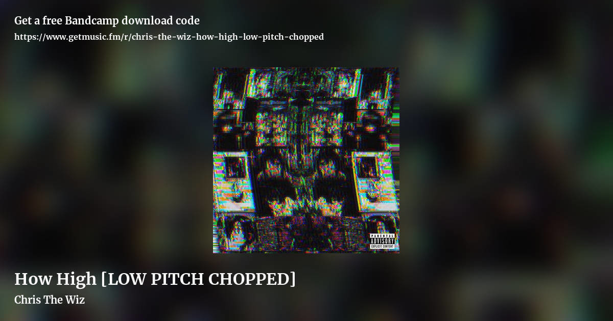 How High [LOW PITCH CHOPPED] by Chris The Wiz, landscape promo share image