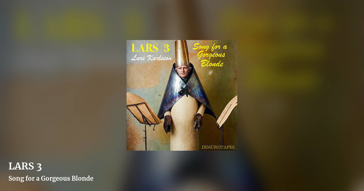 LARS 3 by Song for a Gorgeous Blonde, landscape clean share image