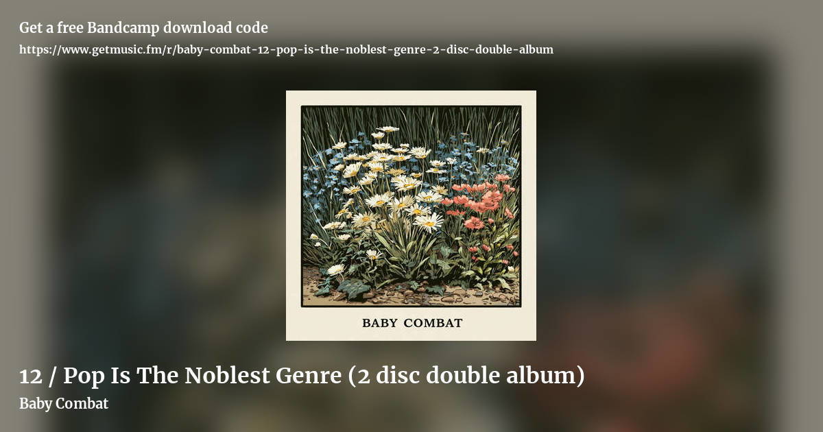 12 / Pop Is The Noblest Genre (2 disc double album) by Baby Combat, landscape promo share image