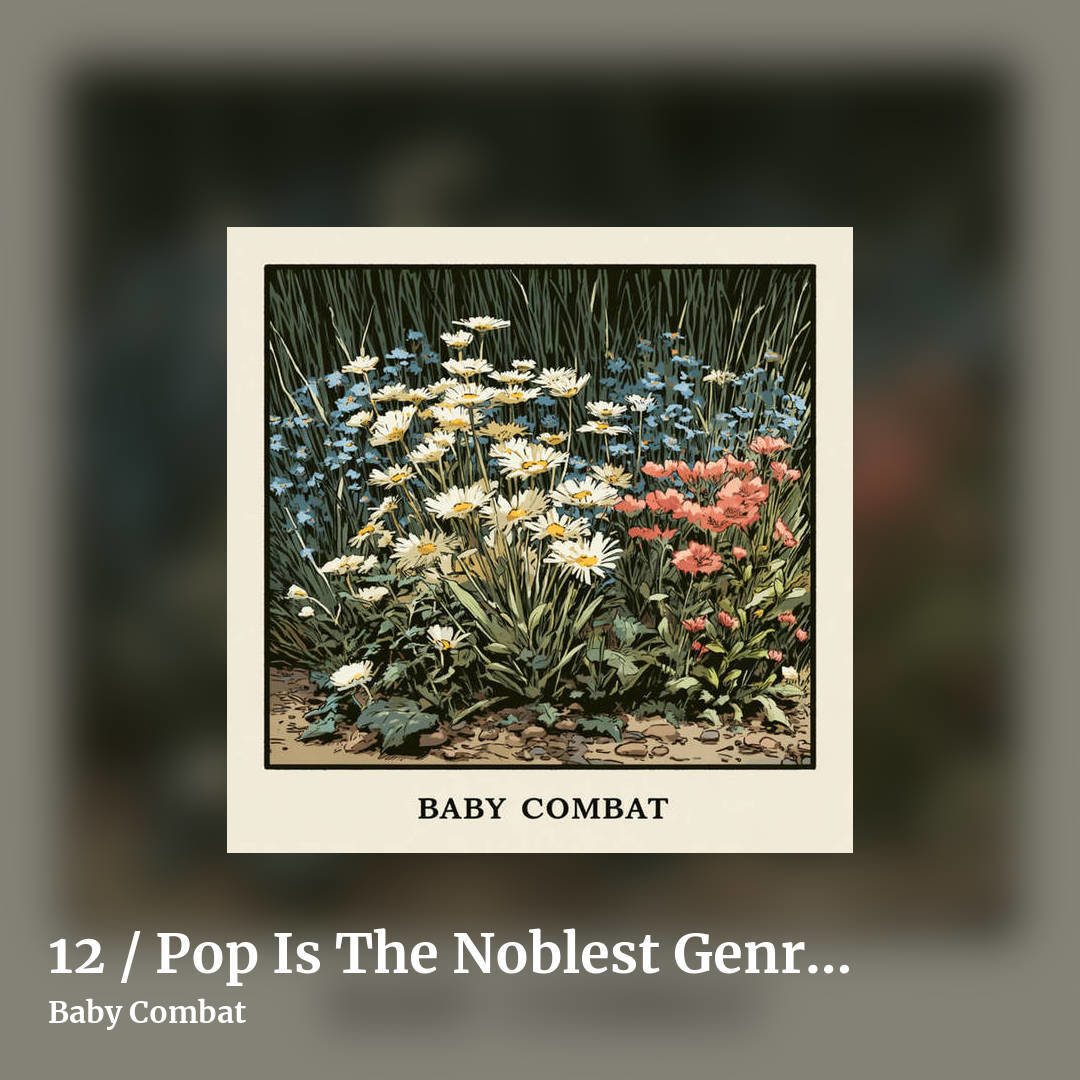 12 / Pop Is The Noblest Genre (2 disc double album) by Baby Combat, square clean share image