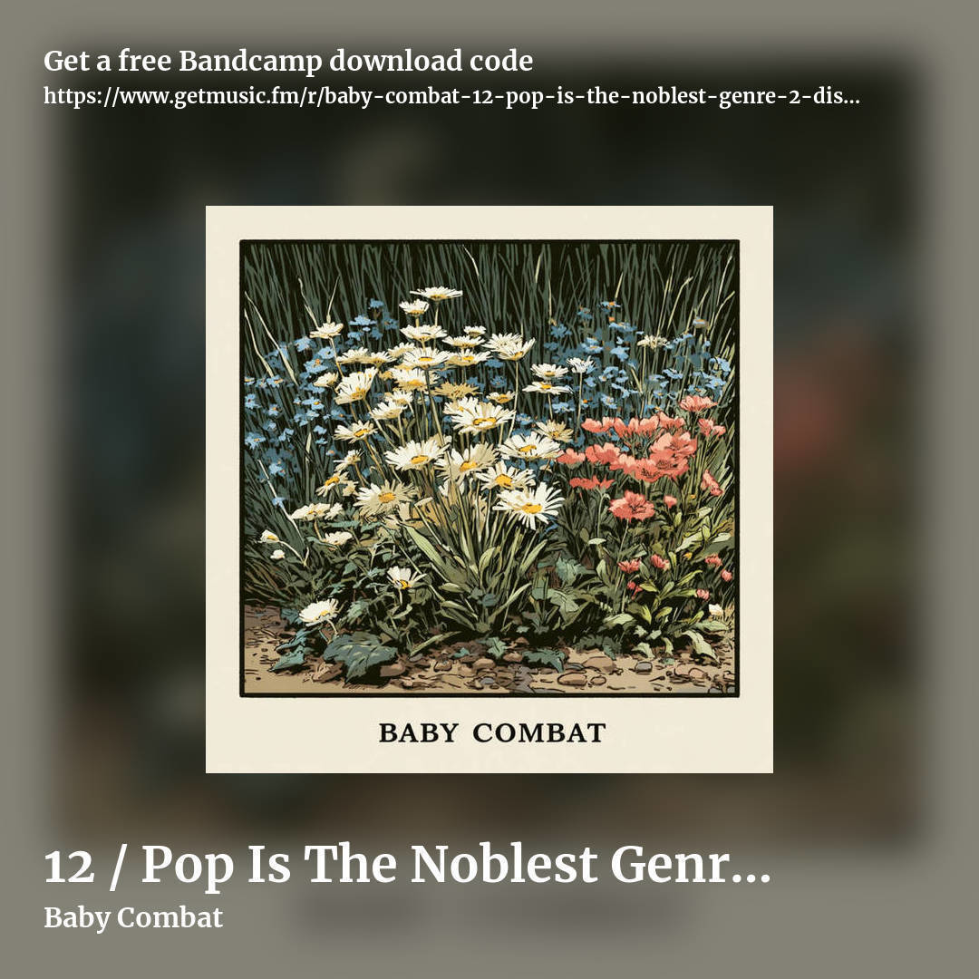 12 / Pop Is The Noblest Genre (2 disc double album) by Baby Combat, square promo share image