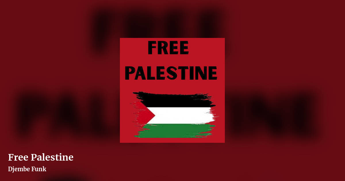 Free Palestine by Djembe Funk, landscape clean share image