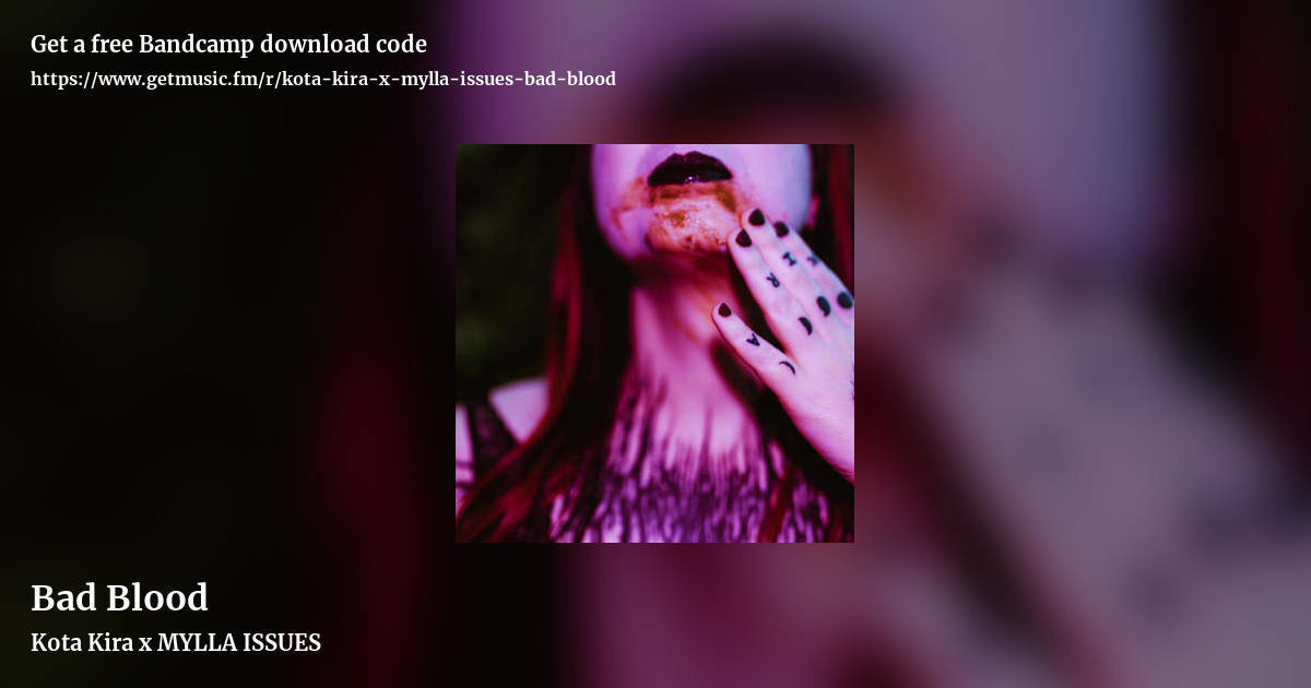 Bad Blood by Kota Kira x MYLLA ISSUES, landscape promo share image