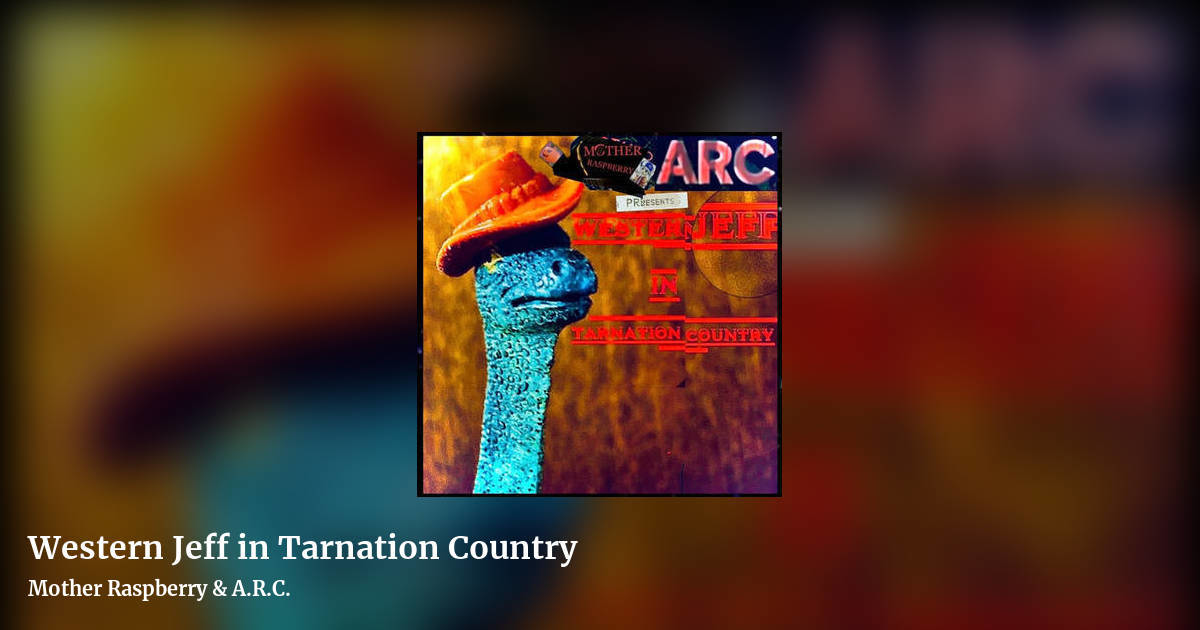 Western Jeff in Tarnation Country by Mother Raspberry & A.R.C., landscape clean share image