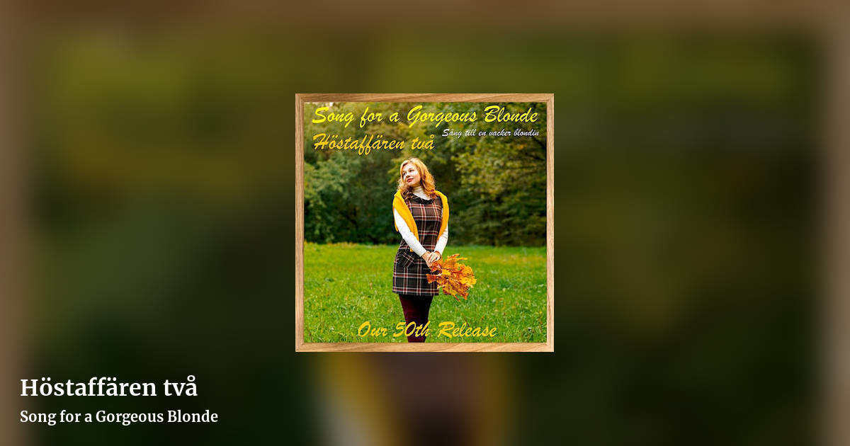 Höstaffären två by Song for a Gorgeous Blonde, landscape clean share image