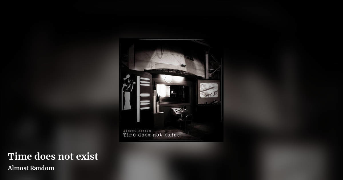 Time does not exist by Almost Random, landscape clean share image