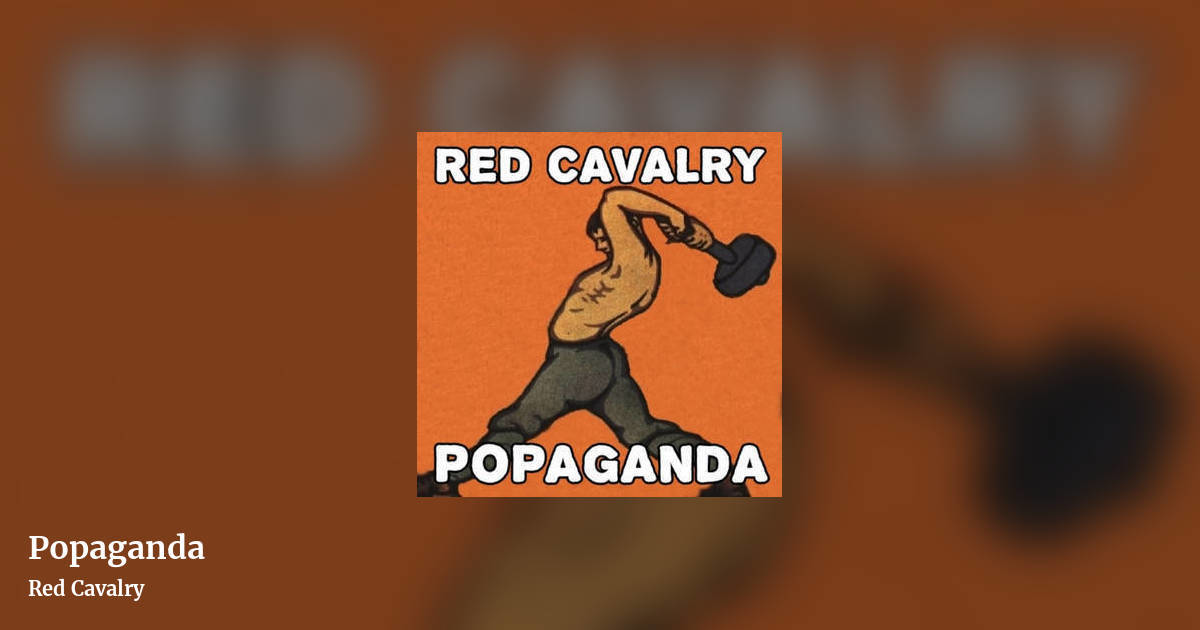 Popaganda by Red Cavalry, landscape clean share image