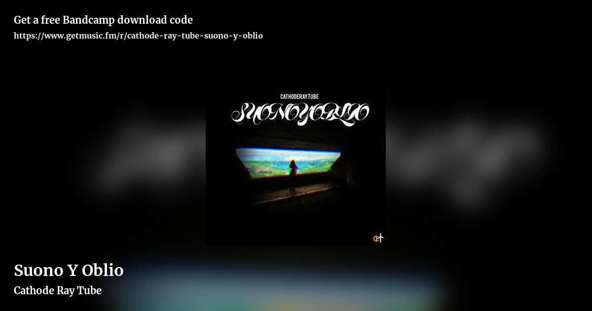 Suono Y Oblio by Cathode Ray Tube, landscape promo share image