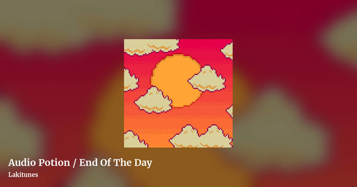 Audio Potion / End Of The Day by Lakitunes, landscape clean share image