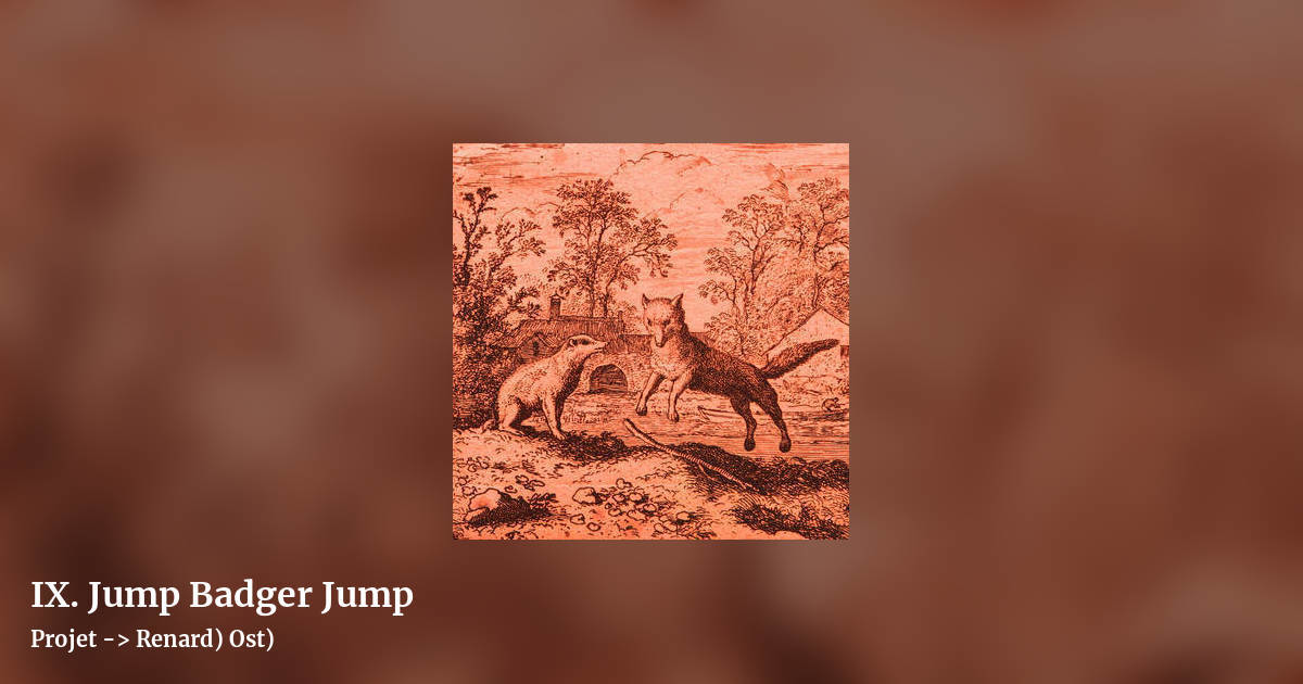 IX. Jump Badger Jump by Projet -> Renard) Ost), landscape clean share image