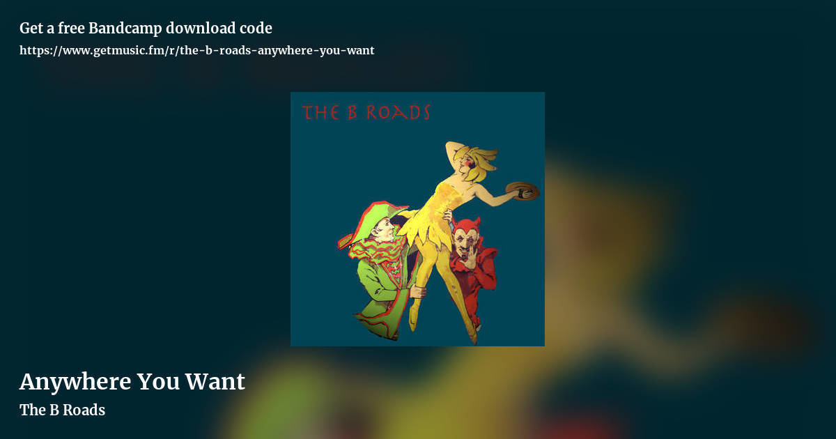 Anywhere You Want by The B Roads, landscape promo share image