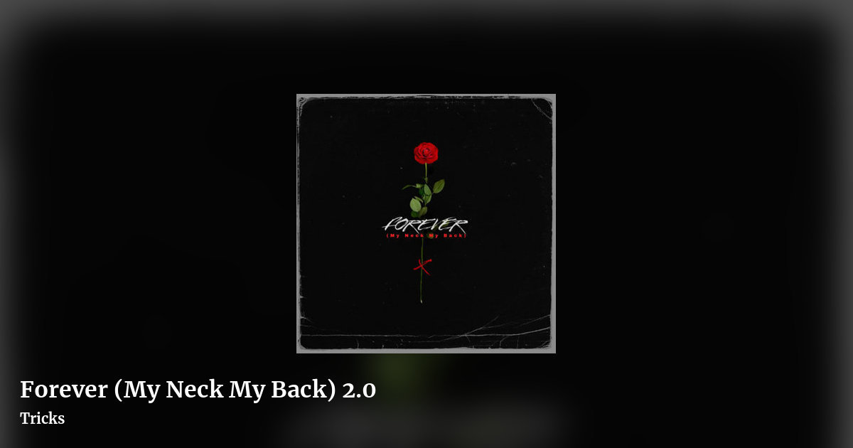 Forever (My Neck My Back) 2.0 by Tricks, landscape clean share image