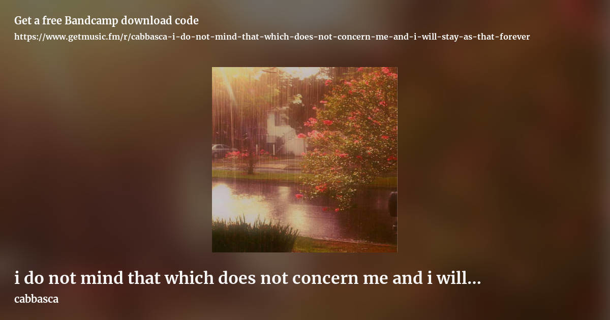 i do not mind that which does not concern me and i will stay as THAT forever by cabbasca, landscape promo share image