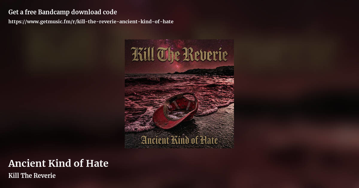 Ancient Kind of Hate by Kill The Reverie, landscape promo share image