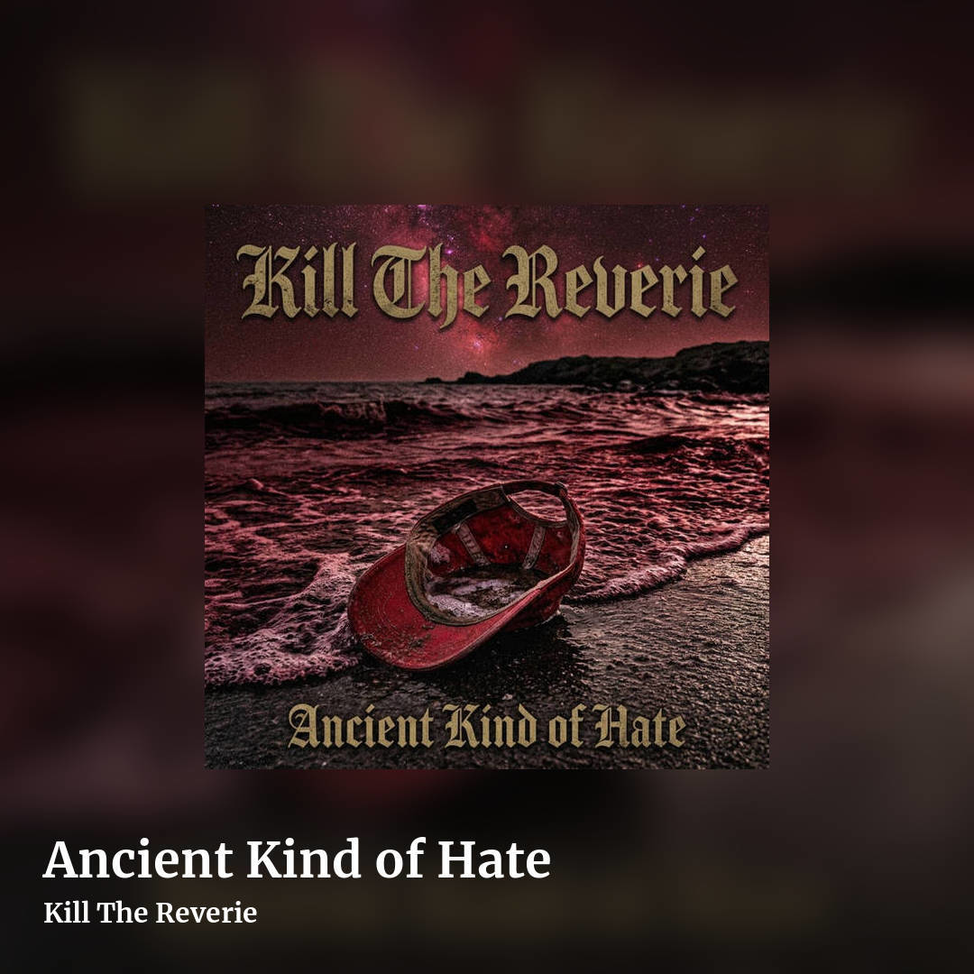 Ancient Kind of Hate by Kill The Reverie, square clean share image