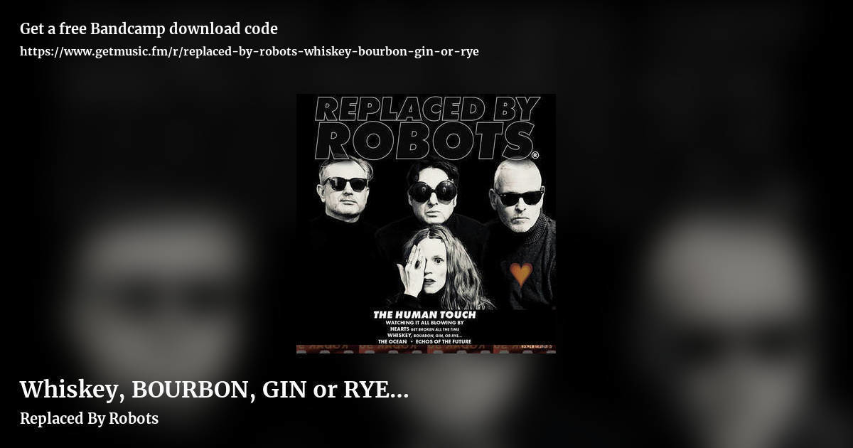 Whiskey, BOURBON, GIN or RYE…  by Replaced By Robots, landscape promo share image