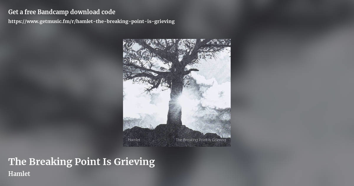 The Breaking Point Is Grieving by Hamlet, landscape promo share image