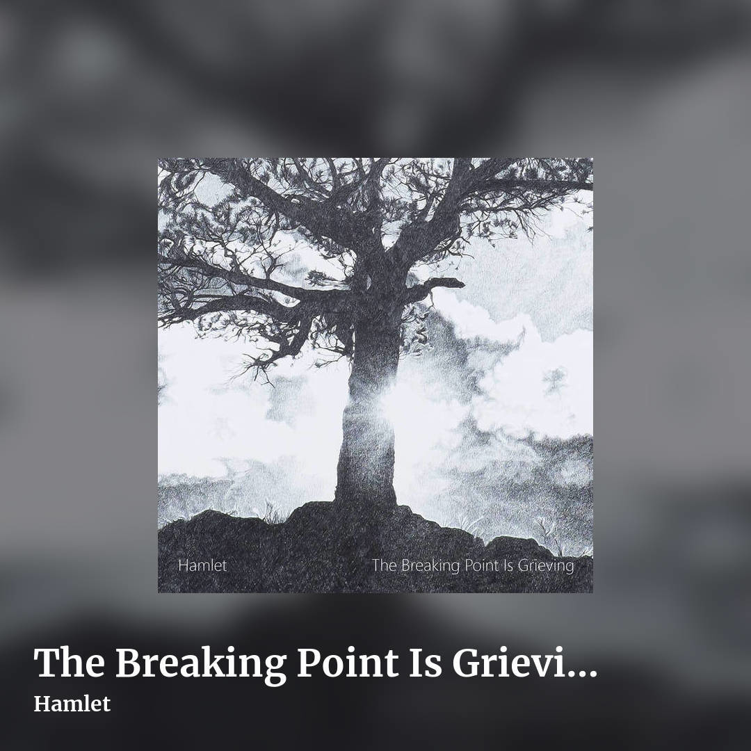 The Breaking Point Is Grieving by Hamlet, square clean share image