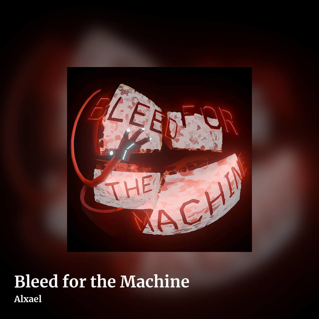 Bleed for the Machine by Alxael, square clean share image