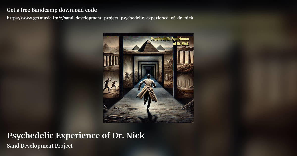 Psychedelic Experience of Dr. Nick by Sand Development Project, landscape promo share image