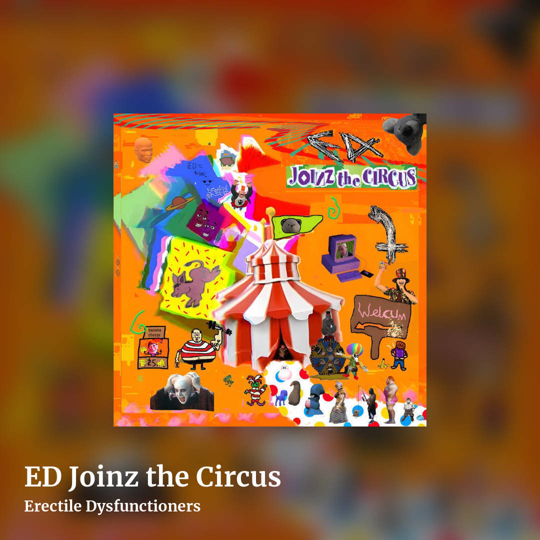 ED Joinz the Circus by Erectile Dysfunctioners, square clean share image