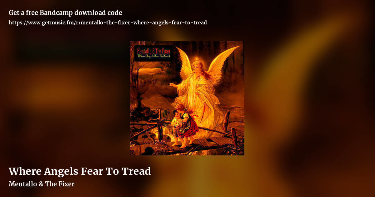 Where Angels Fear To Tread by Mentallo & The Fixer , landscape promo share image