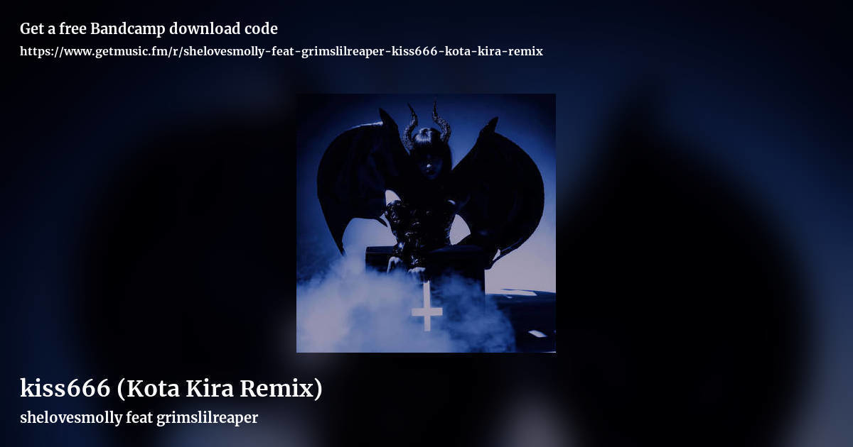 kiss666 (Kota Kira Remix) by shelovesmolly feat grimslilreaper, landscape promo share image