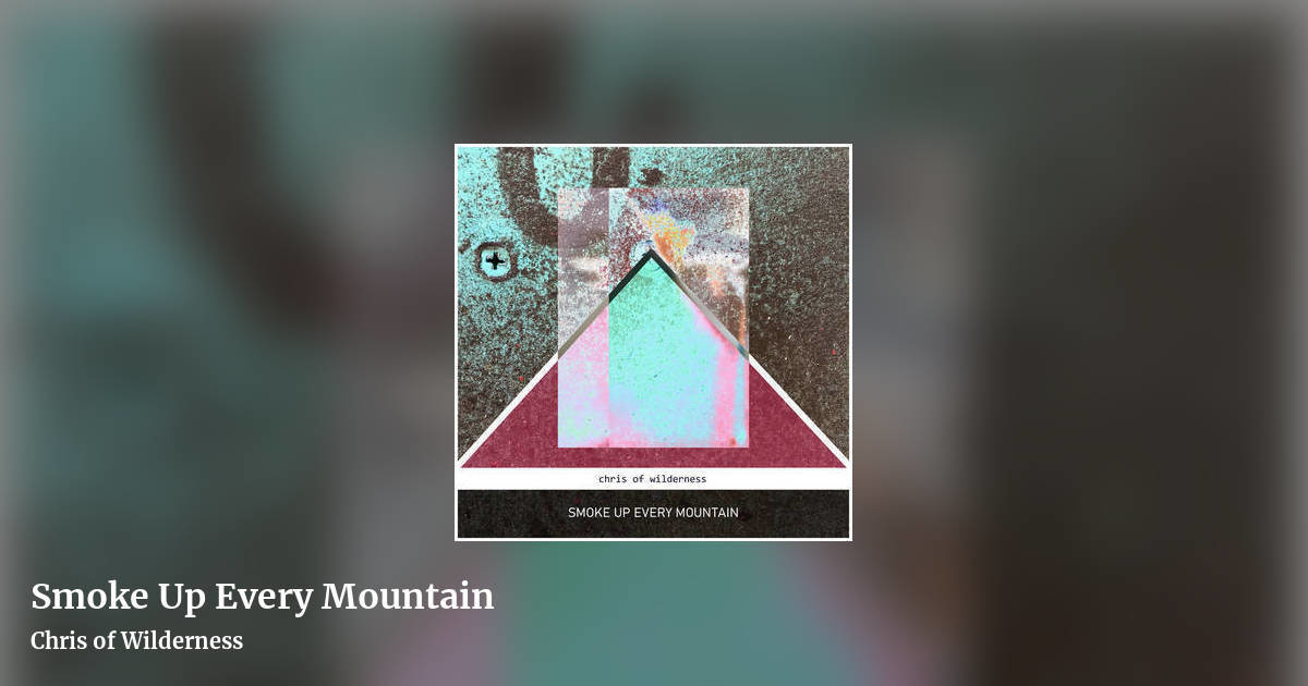 Smoke Up Every Mountain by Chris of Wilderness, landscape clean share image