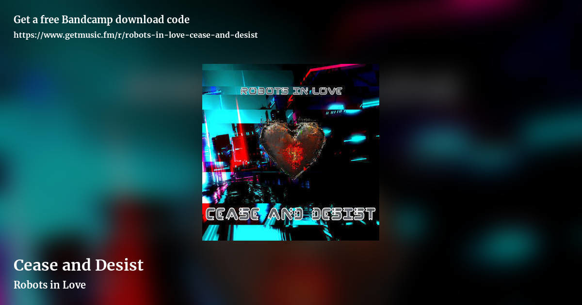 Cease and Desist by Robots in Love, landscape promo share image