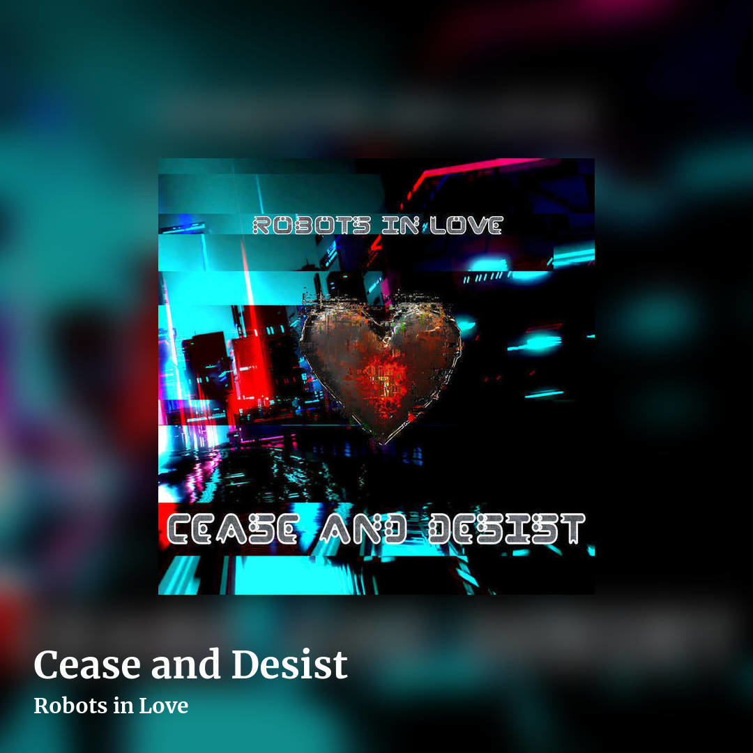 Cease and Desist by Robots in Love, square clean share image