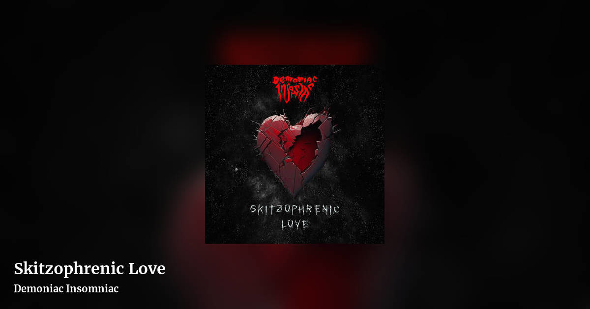 Skitzophrenic Love by Demoniac Insomniac, landscape clean share image