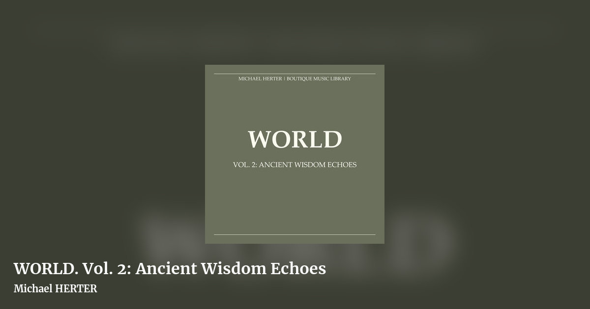 WORLD. Vol. 2: Ancient Wisdom Echoes by Michael HERTER, landscape clean share image