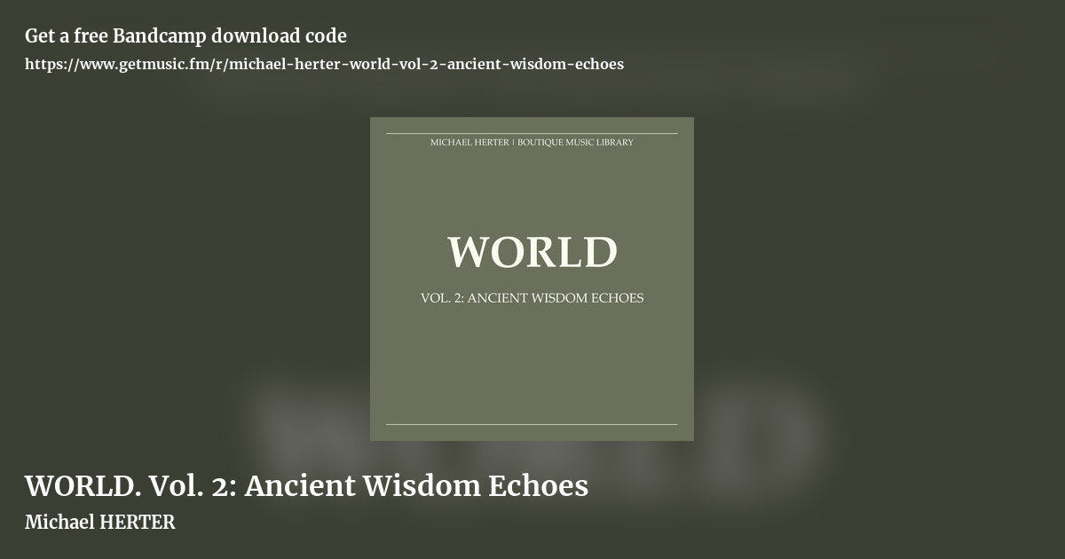 WORLD. Vol. 2: Ancient Wisdom Echoes by Michael HERTER, landscape promo share image