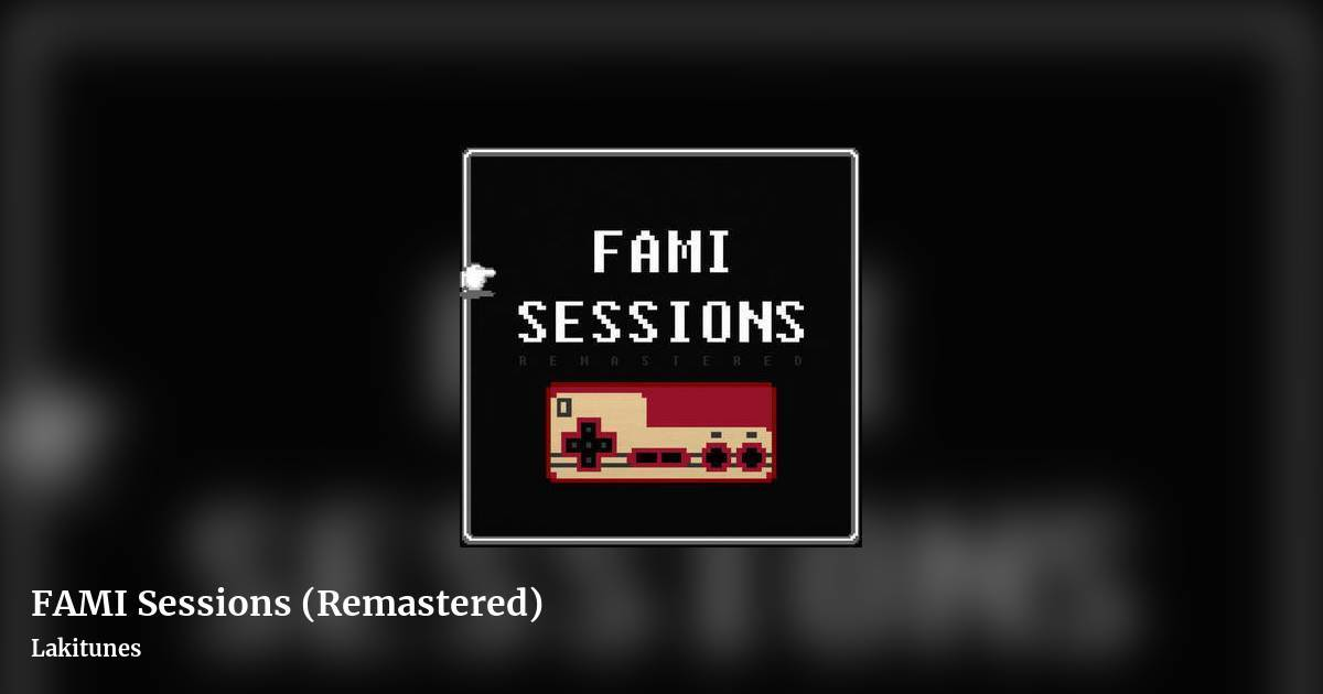 FAMI Sessions (Remastered) by Lakitunes, landscape clean share image